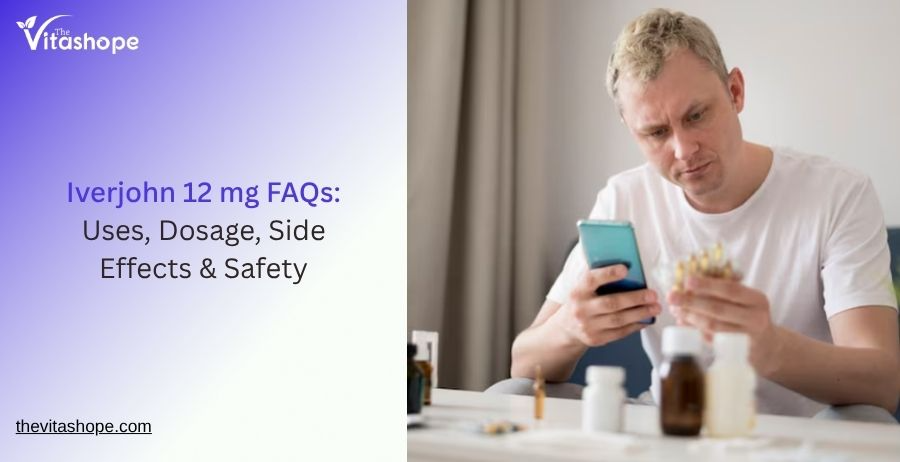 Iverjohn 12 mg FAQs: Uses, Dosage, Side Effects & Safety